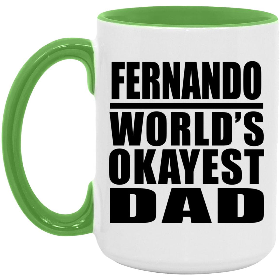 Fernando World's Okayest Dad - 15oz Accent Mug Green