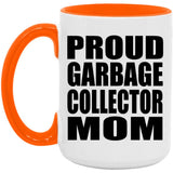 Proud Garbage Collector Mom - 15oz Accent Mug Orange