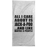 All I Care About Is Jack-A-Poo - Hand Towel
