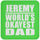 Jeremy World's Okayest Dad - Drink Coaster