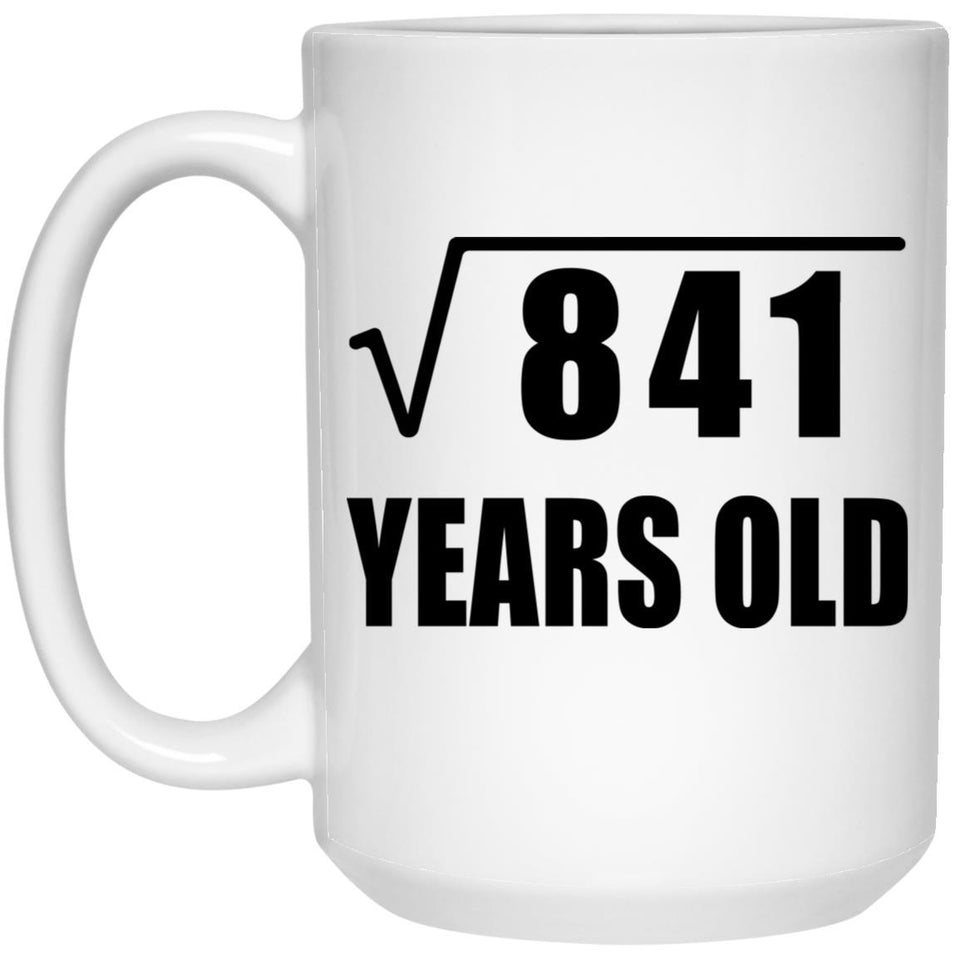 29th Birthday Square Root of 841 Years Old - 15oz Coffee Mug
