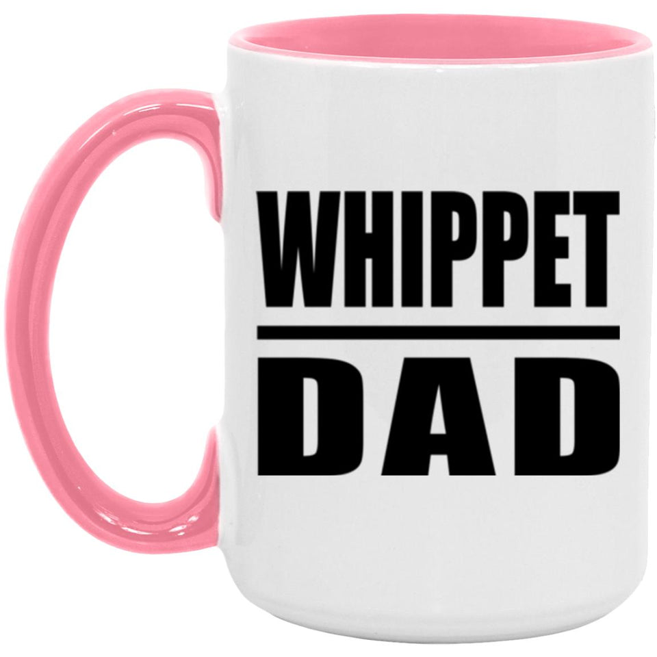 Whippet Dad - 15oz Accent Mug Pink