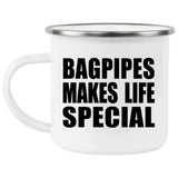 Bagpipes Makes Life Special - 12oz Camping Mug
