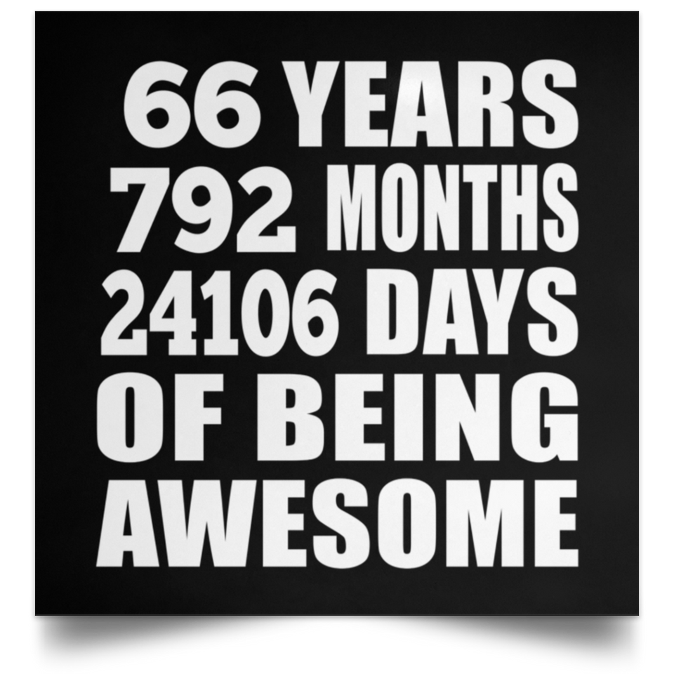 66th Birthday 66 Years 792 Months 24106 Days Of Awesome - Poster Square