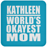 Kathleen World's Okayest Mom - Drink Coaster