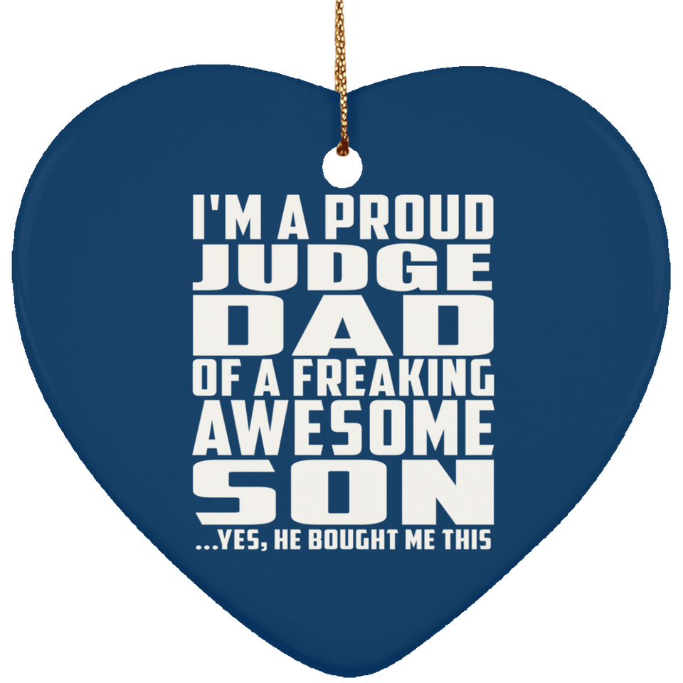 Proud Judge Dad Of Awesome Son - Heart Ornament