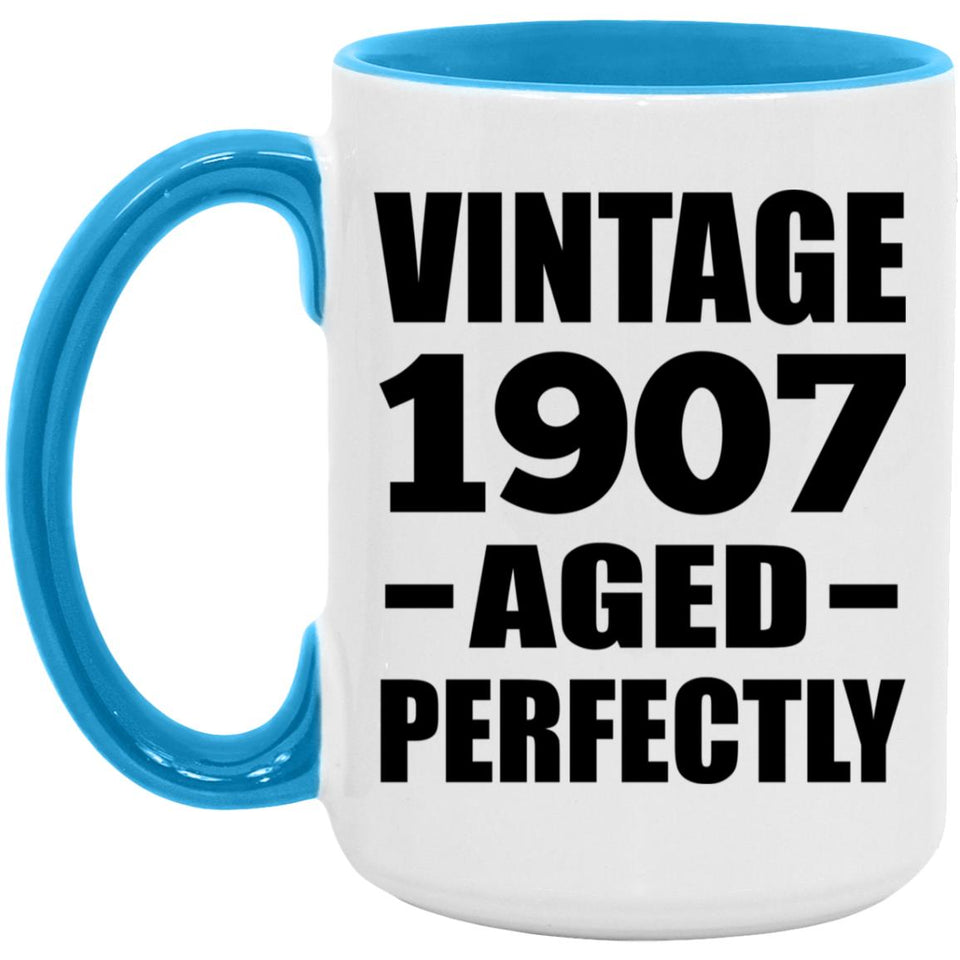 117th Birthday Vintage 1907 Aged Perfectly - 15oz Accent Mug Blue