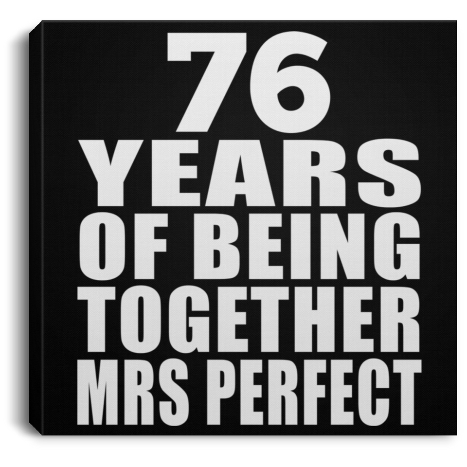 76th Anniversary 76 Years Of Being Mrs Perfect - Canvas Square