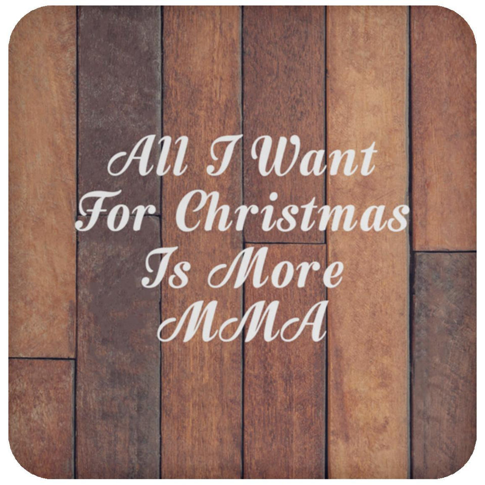 All I Want For Christmas Is More MMA - Drink Coaster E