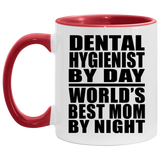 Dental Hygienist By Day World's Best Mom By Night - 11oz Accent Mug Red