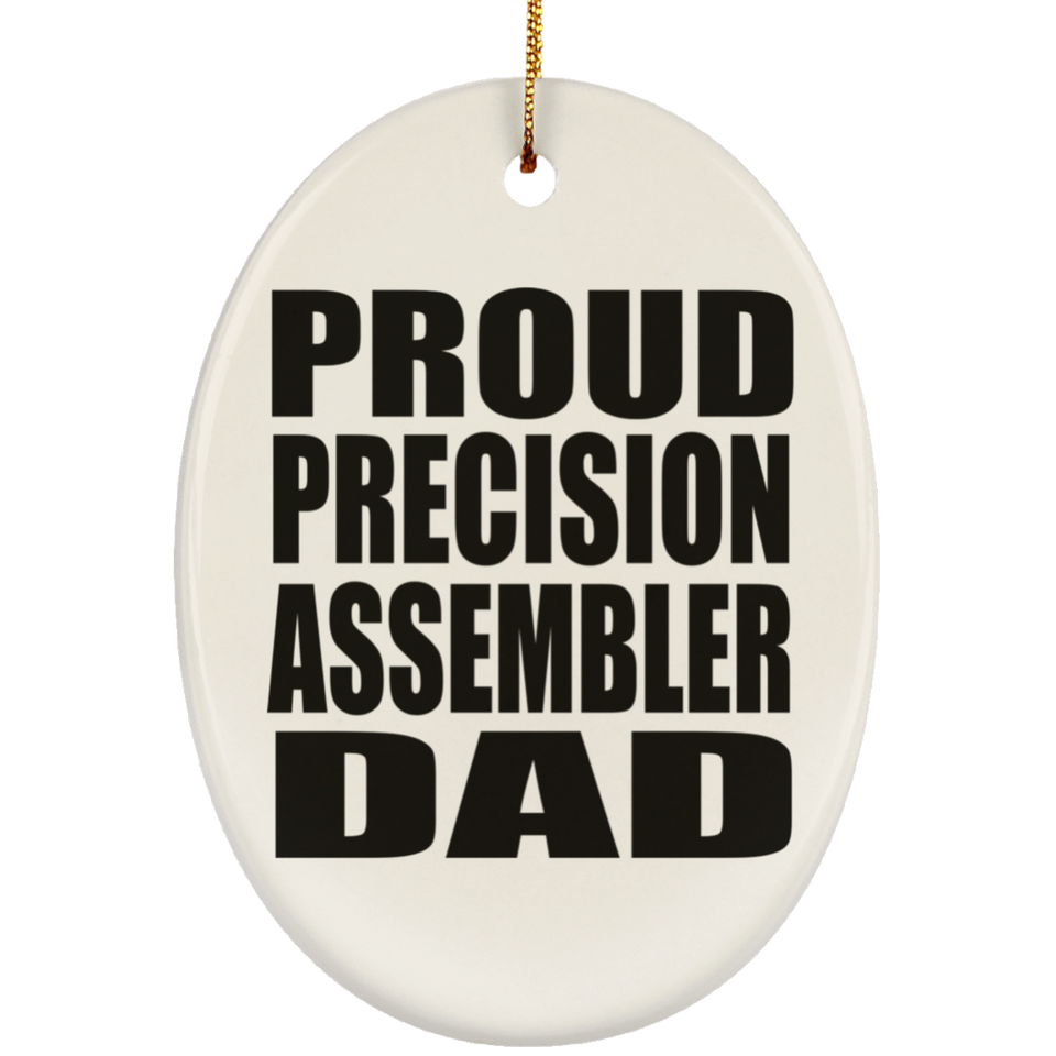 Proud Precision Assembler Dad - Oval Ornament