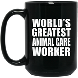 World's Greatest Animal Care Worker - 15 Oz Coffee Mug Black