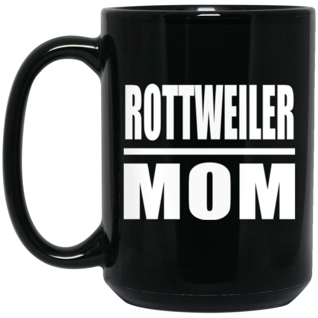 Rottweiler Mom - 15oz Coffee Mug Black