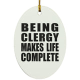 Being Clergy Makes Life Complete - Oval Ornament
