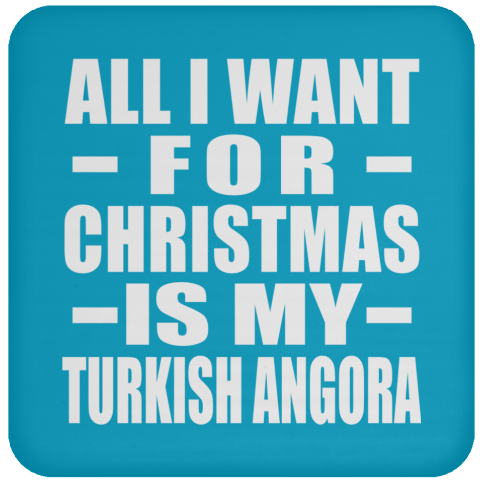All I Want For Christmas Is My Turkish Angora - Coaster