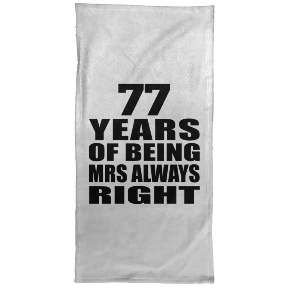 77th Anniversary 77 Years of Being Mrs Always Right - Hand Towel