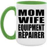 Mom Wife Equipment Repairer - 15oz Accent Mug Green