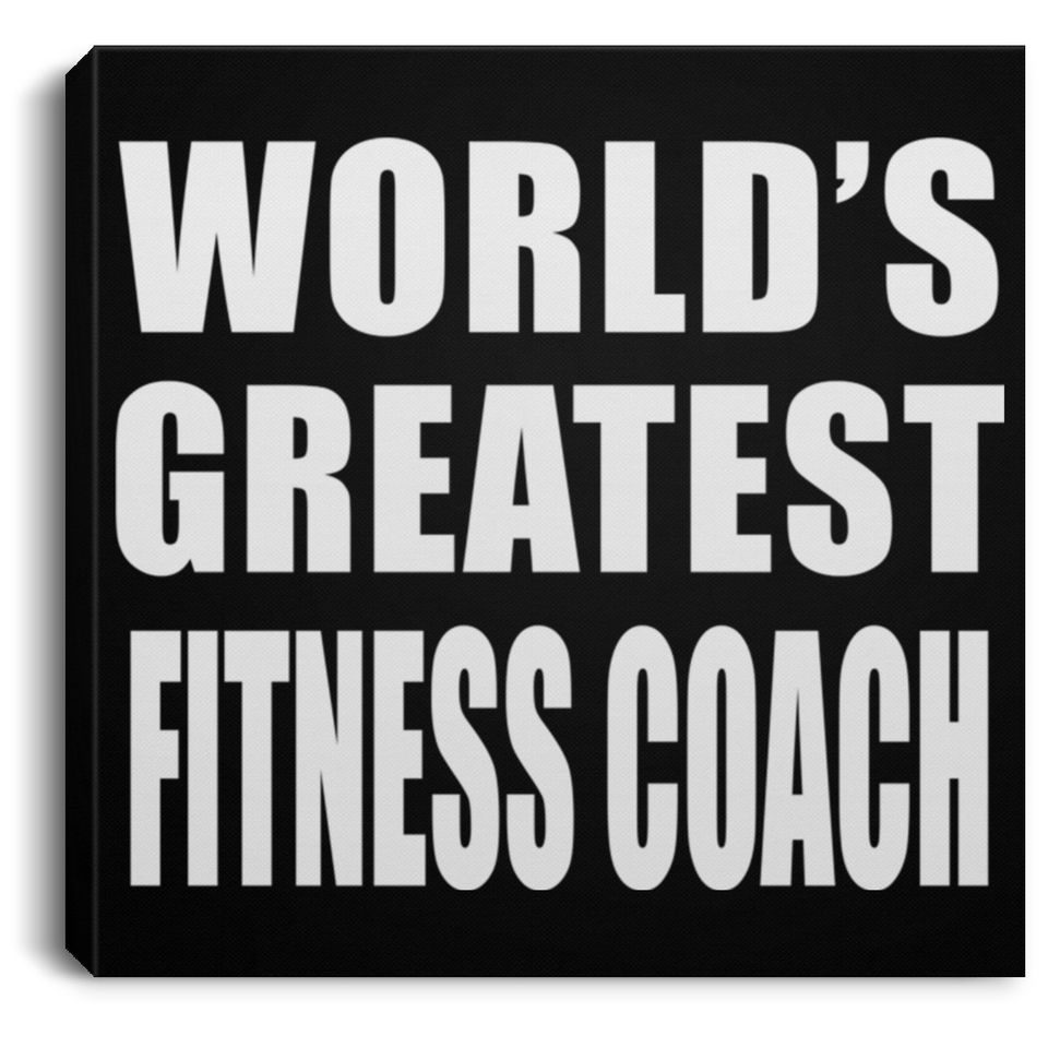 World's Greatest Fitness Coach - Canvas Square