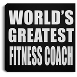 World's Greatest Fitness Coach - Canvas Square