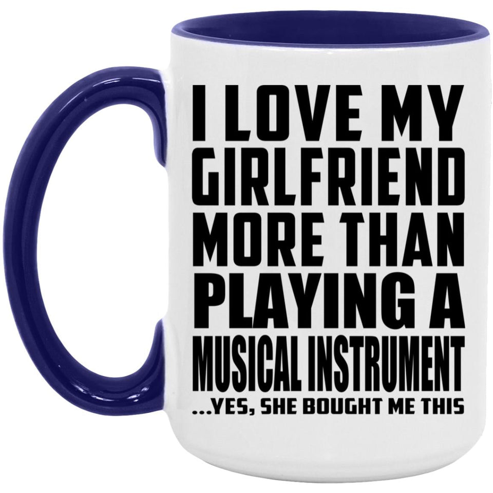 I Love My Girlfriend More Than Playing A Musical Instrument - 15oz Accent Mug Purple