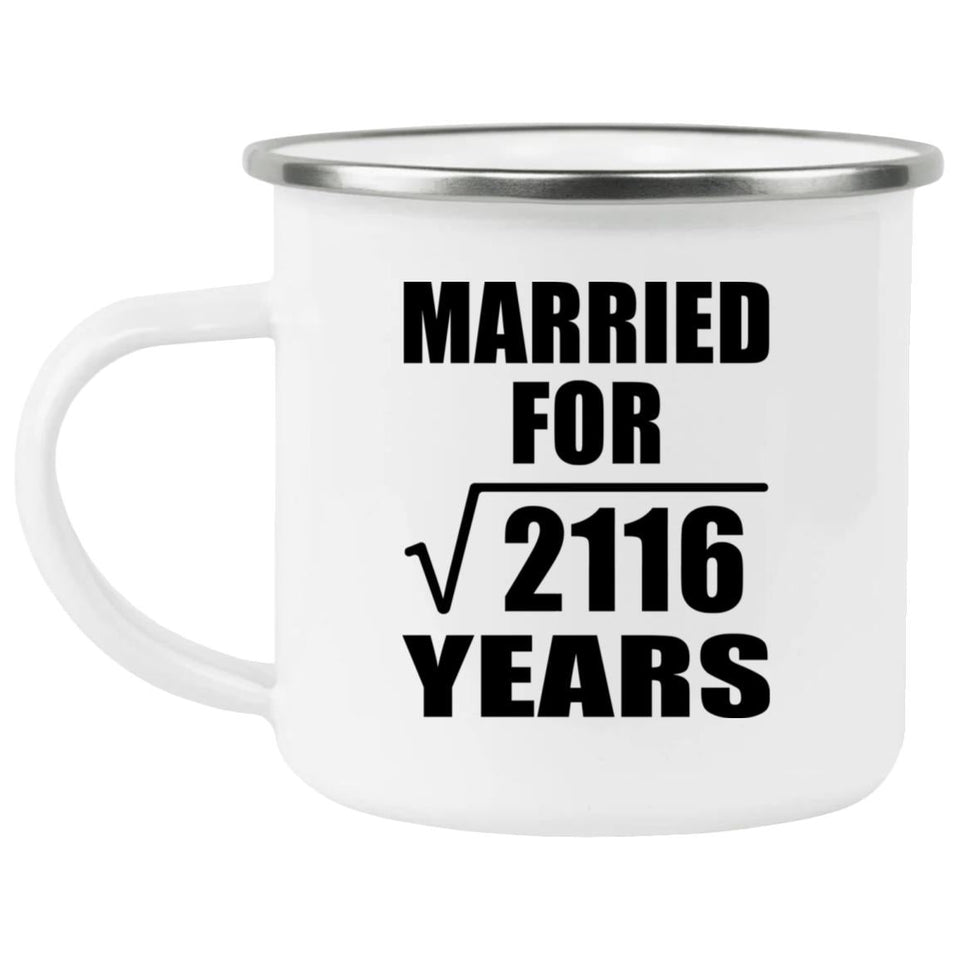 46th Anniversary Married For Square Root of 2116 Years - 12oz Camping Mug