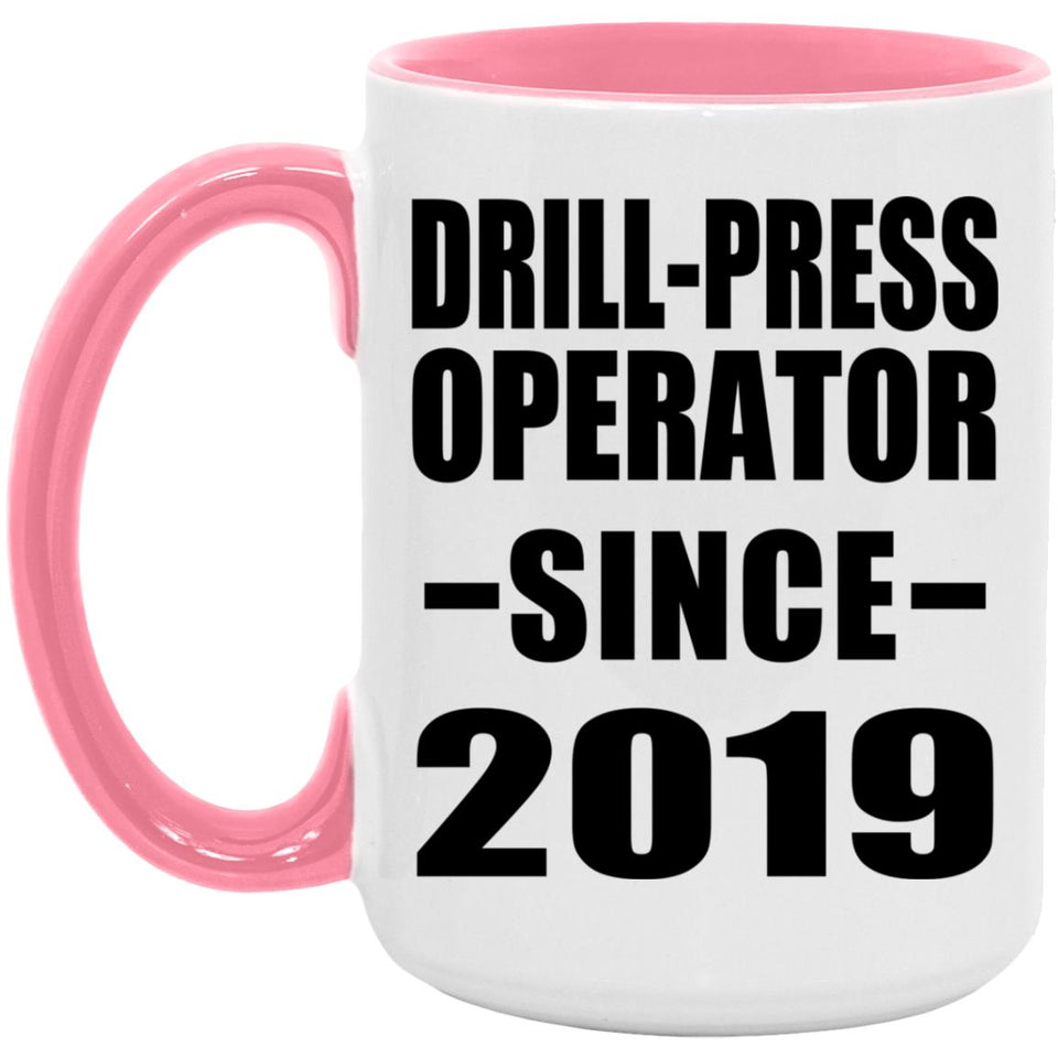 Drill-Press Operator Since 2019 - 15oz Accent Mug Pink
