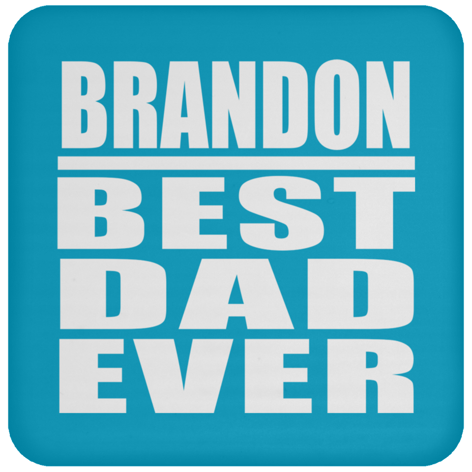 Brandon Best Dad Ever - Drink Coaster