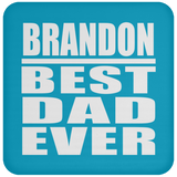Brandon Best Dad Ever - Drink Coaster