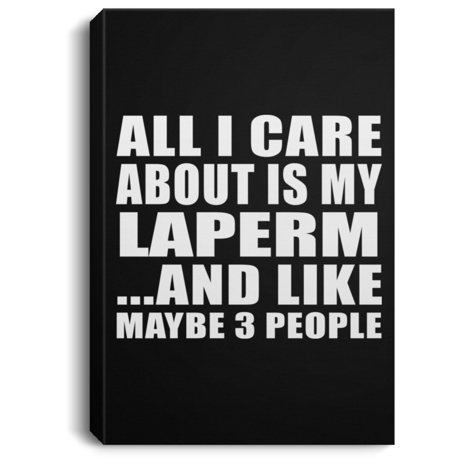 All I Care About Is My Laperm - Canvas Portrait