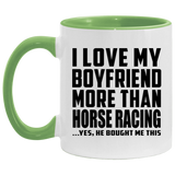 I Love My Boyfriend More Than Horse Racing - 11oz Accent Mug Green