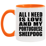 All I Need Is Love And My Portuguese Sheepdog - 11oz Accent Mug Orange