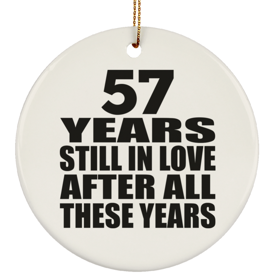 57th Anniversary 57 Years Still In Love After These Years - Circle Ornament