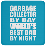 Garbage Collector By Day World's Best Dad By Night - Drink Coaster