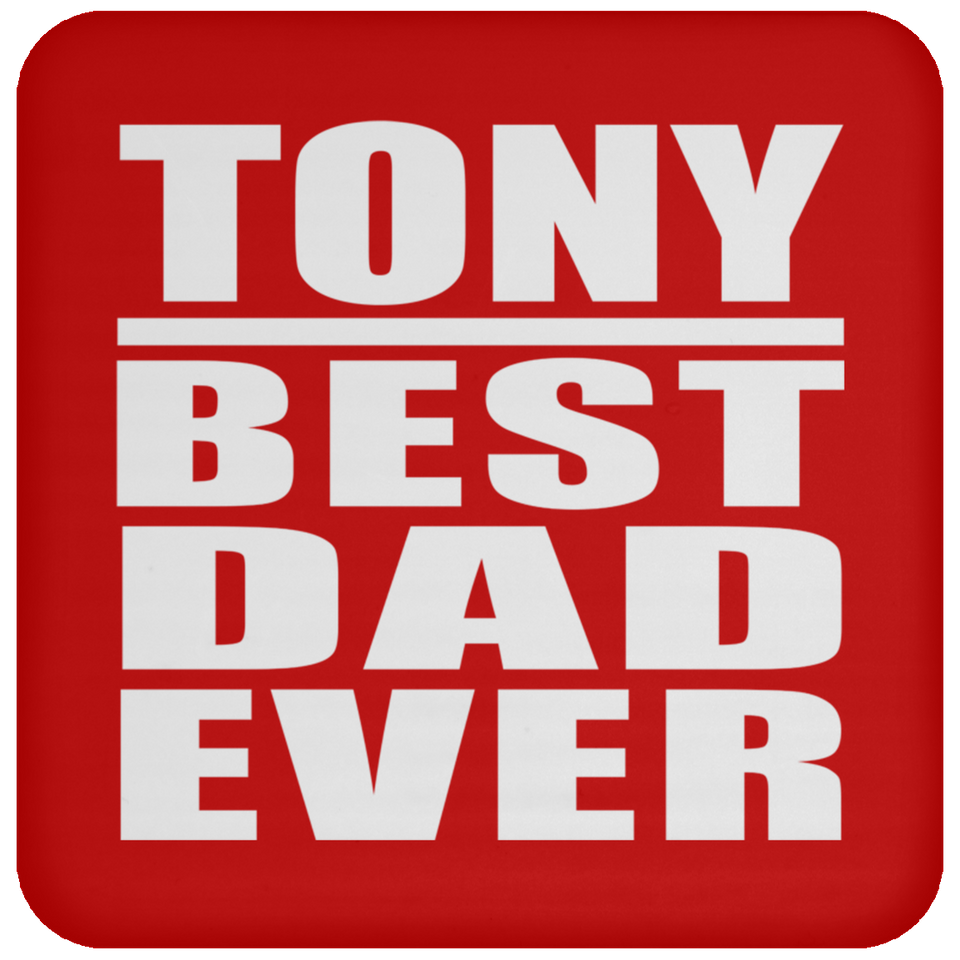 Tony Best Dad Ever - Drink Coaster