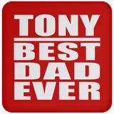 Tony Best Dad Ever - Drink Coaster