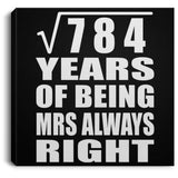 28th Anniversary Square Root of 784 Years Mrs Always Right - Canvas Square