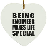 Being Engineer Makes Life Special - Heart Ornament