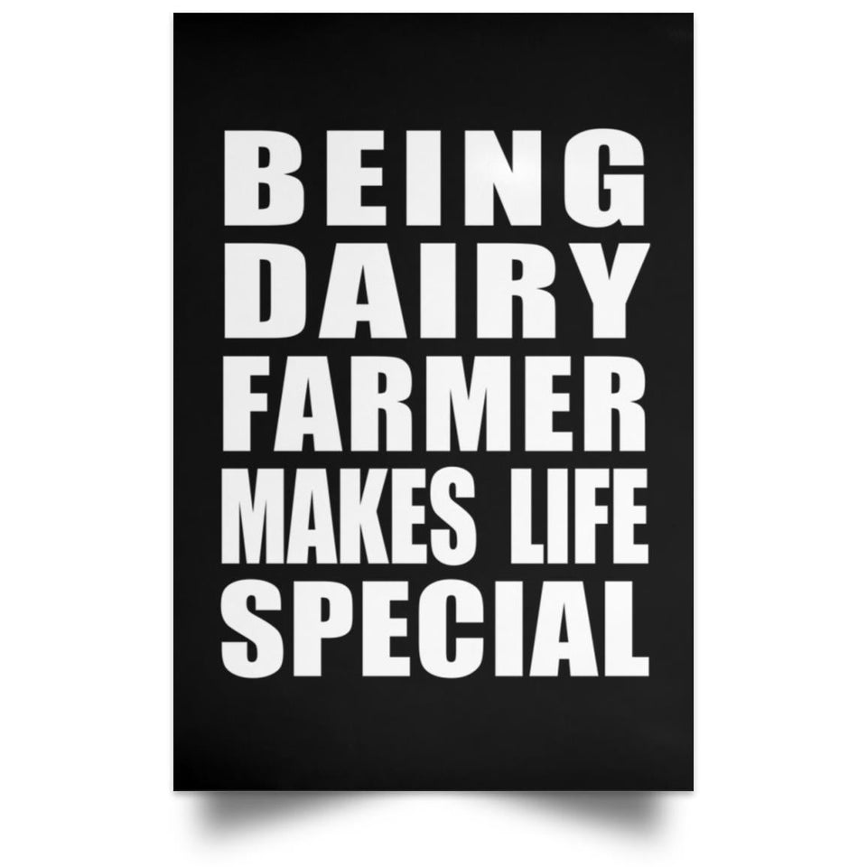 Being Dairy Farmer Makes Life Special - Poster Portrait