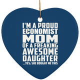 Proud Economist Mom Of Awesome Daughter - Heart Ornament