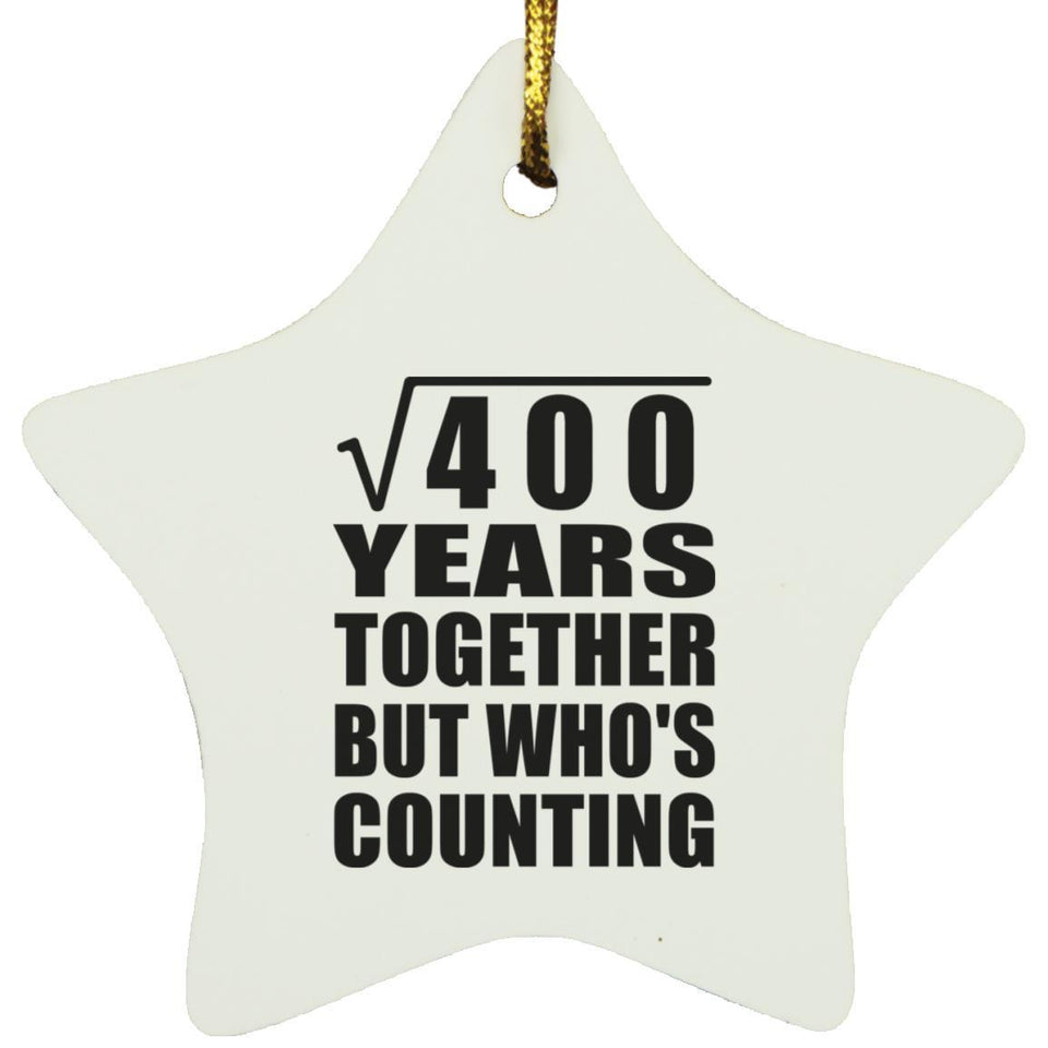 20th Anniversary Square Root of 400 Years Who's Counting - Star Ornament