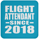 Flight Attendant Since 2018 - Drink Coaster