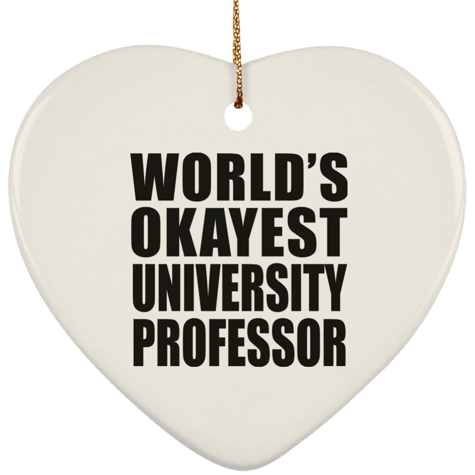 World's Okayest University Professor - Heart Ornament