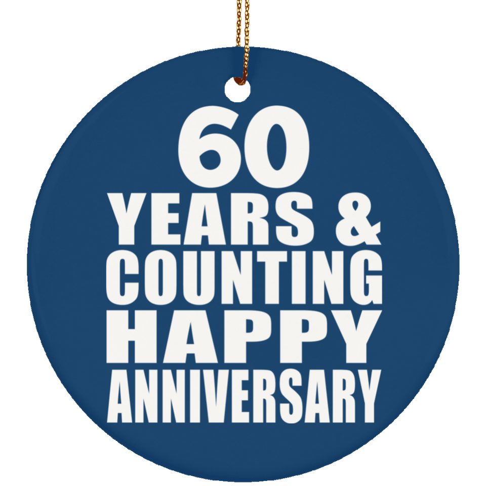 Happy 60th Anniversary 60 Years & Counting - Circle Ornament