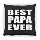 Best Papa Ever (Grandpa) - Throw Pillow Black