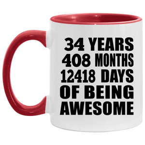 34th Birthday 34 Years 408 Months 12418 Days Of Awesome - 11oz Accent Mug Red
