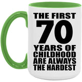 70th Birthday First 70 Years of Childhood Are The Hardest - 15oz Accent Mug Green
