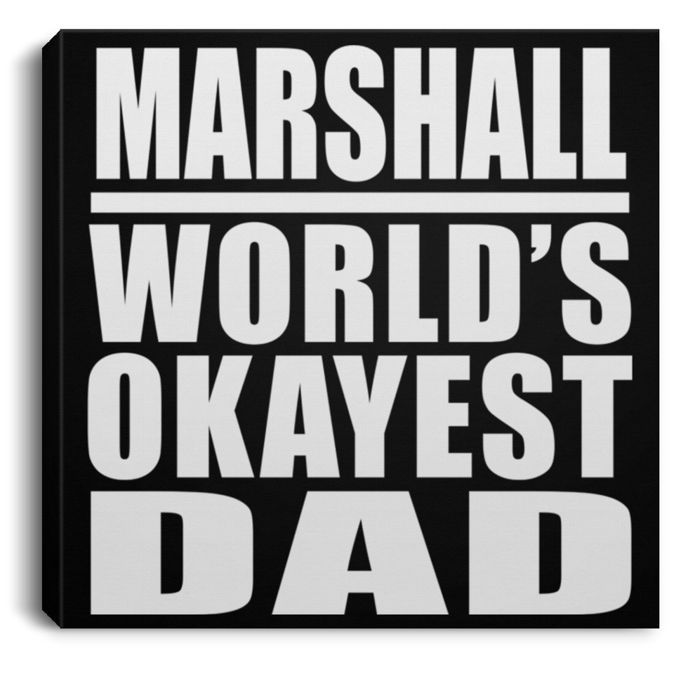 Marshall World's Okayest Dad - Canvas Square