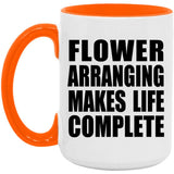 Flower Arranging Makes Life Complete - 15oz Accent Mug Orange