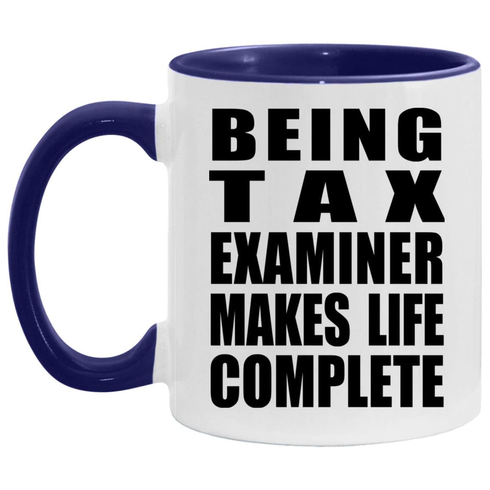 Being Tax Examiner Makes Life Complete - 11oz Accent Mug Purple