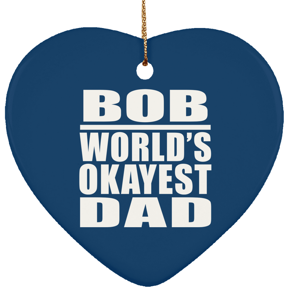 Bob World's Okayest Dad - Heart Ornament